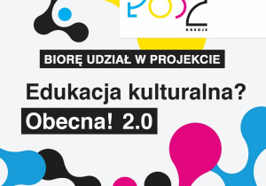 plakat dotyczący projektu edukacja kulturalna. Widać nazwę projektu oraz logo miasta Łodzi i niebieskie, różowe i żółte plamy.