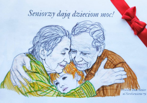 Rysunek przedstawia parę seniorów przytulającą dziecko. Nad rysunkiem znajduje się napis "Seniorzy dają dzieciom moc!"