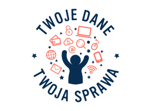 BIERZEMY UDZIAŁ W XIII EDYCJI PROGRAMU TWOJE DANE - TWOJA SPRAWA! BIERZEMY UDZIAŁ W XIII EDYCJI PROGRAMU TWOJE DANE - TWOJA SPRAWA!